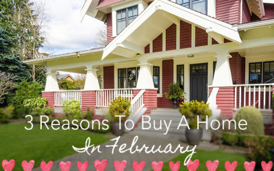 Reasons To Buy A Home In February