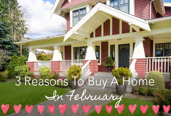 Reasons To Buy A Home In February