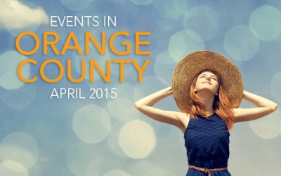 Events in Orange County April 2015