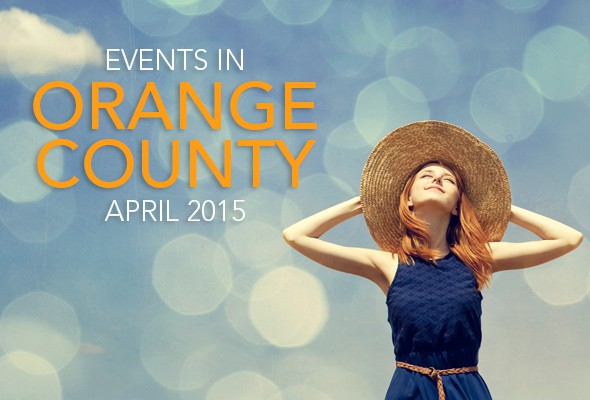 Events in Orange County April 2015