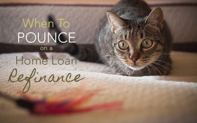 When Should You Refinance Your Home Loan?